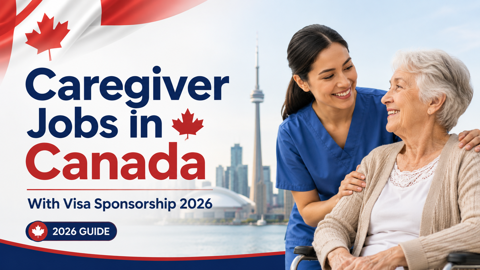 Caregiver Jobs in Canada with Visa Sponsorship 2026: A Real Opportunity for Foreign Applicants